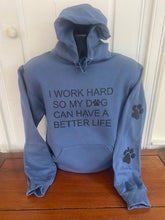 Load image into Gallery viewer, " I Work Hard with 2 Paw Prints" Hoodie: Blue Denim