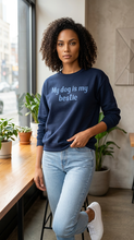 Load image into Gallery viewer, my dog is my bestie: Navy Blue Crewneck
