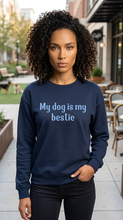 Load image into Gallery viewer, my dog is my bestie: Navy Blue Crewneck
